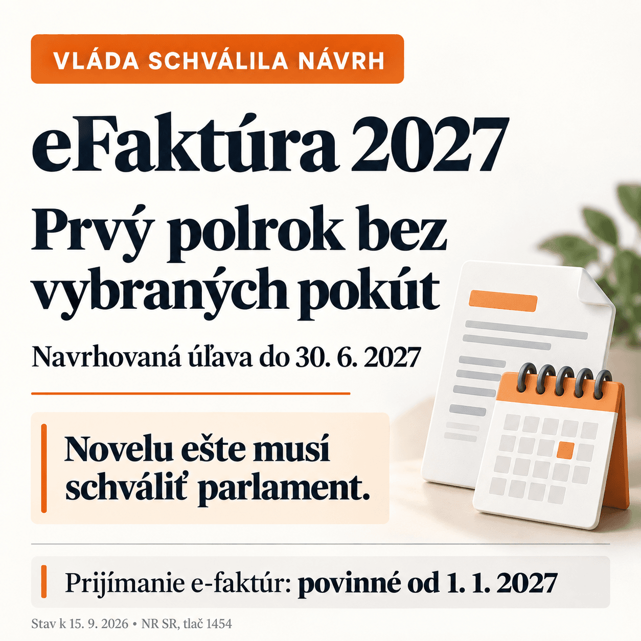 Vláda schválila návrh: prvý polrok 2027 bez vybraných pokút. Novelu ešte musí schváliť parlament; prijímanie e-faktúr zostáva povinné od januára.